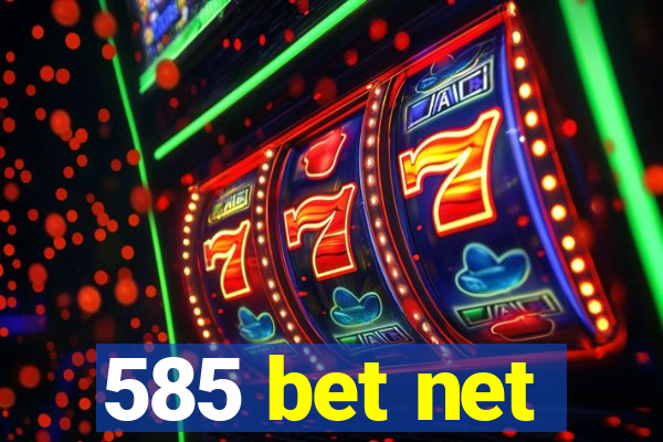 585 bet net